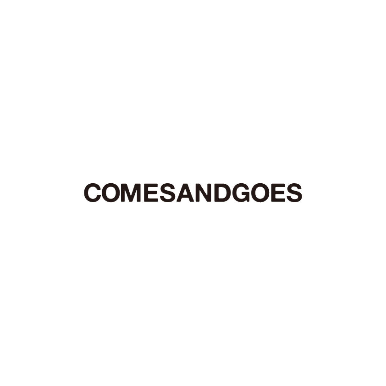 COMESANDGOES