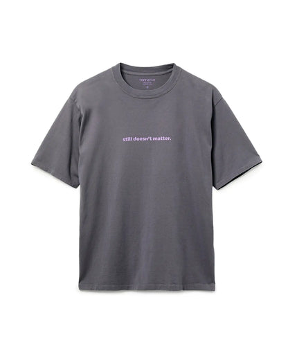 Dweller S/S Tee "STILL DOESN'T MATTER"