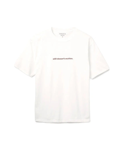 Dweller S/S Tee "STILL DOESN'T MATTER"