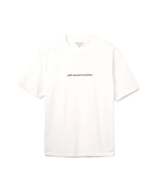 Dweller S/S Tee "STILL DOESN'T MATTER"